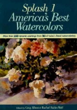Splash 1: Best of Watercolor: America's Best Watercolors by Greg Albert: Used