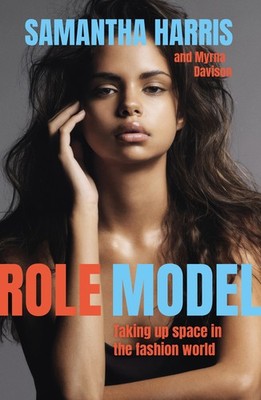 NEW BOOK Role Model - Taking up space in the fashion world by Harris, Samantha (