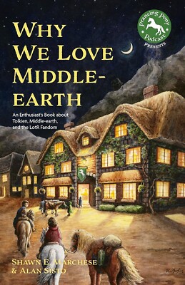 Why We Love Middle-Earth: Enthusiast's Book about Tolkien Middle-Earth& LOTR Fan