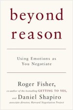 Beyond Reason : Using Emotions as You Negotia...