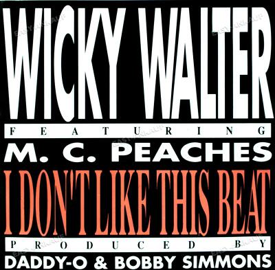 Wicky Walter Featuring M. C. Peaches - I Don't Like This Beat 7in 1990 '