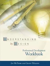 Understanding by Design: Professional Development Workbook - VERY GOOD