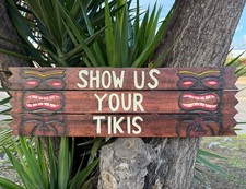 "Show Us Your Tikis" Large Wooden Sign Tiki Bar 39"x 10"