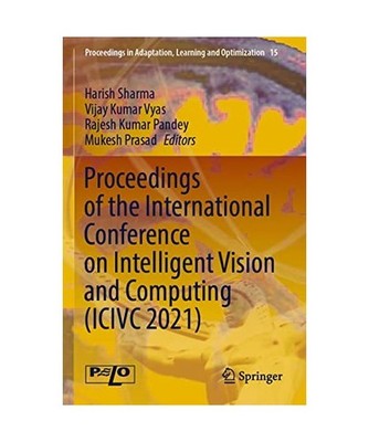 Proceedings of the International Conference on Intelligent Vision and Computing 
