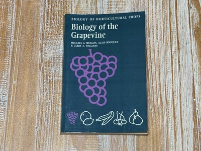 Biology of the Grapevine (The Biology of Horticultural Crops) by Michael Mullins
