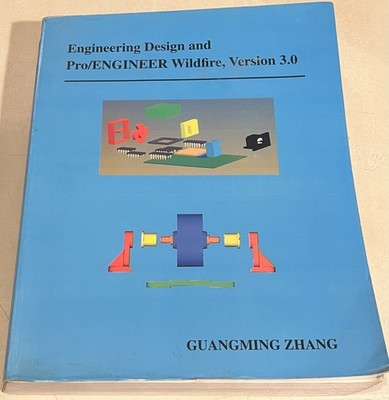 Engineering Design and Pro/ENGINEER Wildfire, Version 3.0