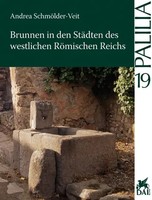 Brunnen In Den StäDten Des Westlichen RöMischen Reiches | Andrea SchmöLder-Veit
