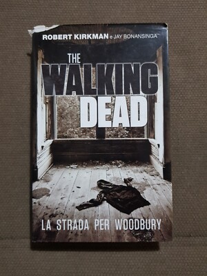 DER WEG NACH WOODBURY. The Walking Dead. Kirkman und Bonansinga Aufl. Panini 2013