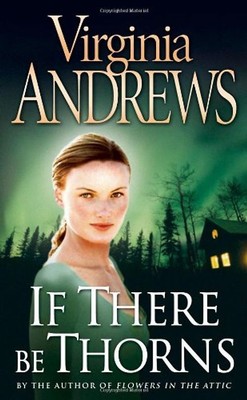 If There be Thorns (Dollanganger Family 3) - Andrews, Virginia
