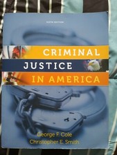 Criminal Justice In America By George F. Cole & Christopher E. Smith 6th Edition
