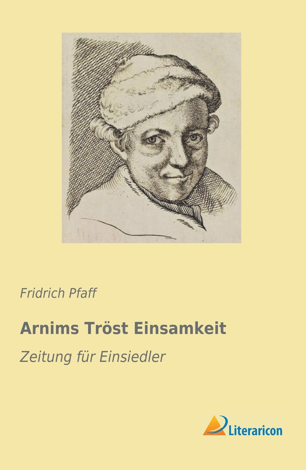 Thumbnail - Arnims Tröst Einsamkeit Zeitung Für Einsiedler Fridrich Pfaff