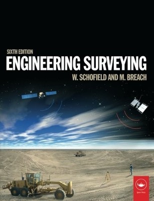 ENGINEERING SURVEYING, SIXTH EDITION By W Schofield & Mark Breach **Excellent**
