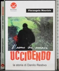L'uomo che amava Uccidendo.Pierangelo Maurizio.Koine