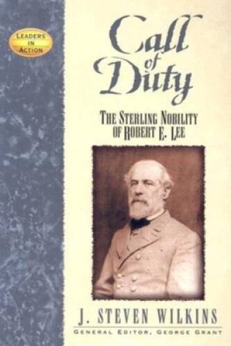 Call of Duty: The Sterling Nobility of Robert E Lee (Leaders in Action) - GOOD
