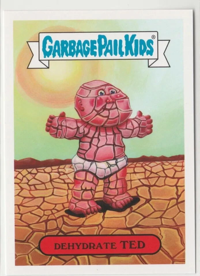 Dehydrate Ted Garbage Pail Kids GPK 2017 Adam-geddon Series 6b