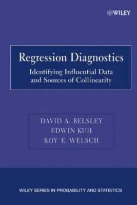 Regression Diagnostics: Identifying Influential Data and Sources of Colli - GOOD