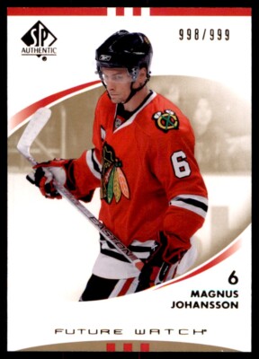 2007-08 SP AUTHENTIC FUTURE WATCH MAGNUS JOHANSSON ROOKIE 998/999 CHICAGO