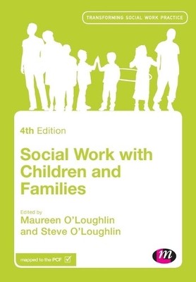 Social Work with Children and Famil..., Steve O'Loughli
