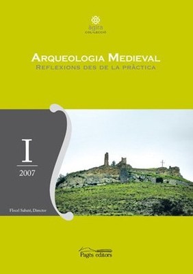 Arqueologia medieval: Reflexions des de la pràctica (Aurembiaix d'Urgell, Band 1