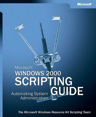 Microsoft  Windows  2000 Scripting Guide By Microsoft Co