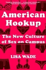 American Hookup: The New Culture of Sex on Campus - Paperback - GOOD