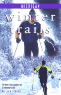 Michigan : The Best Cross-Country Ski and Snowshoe Trails Paperba
