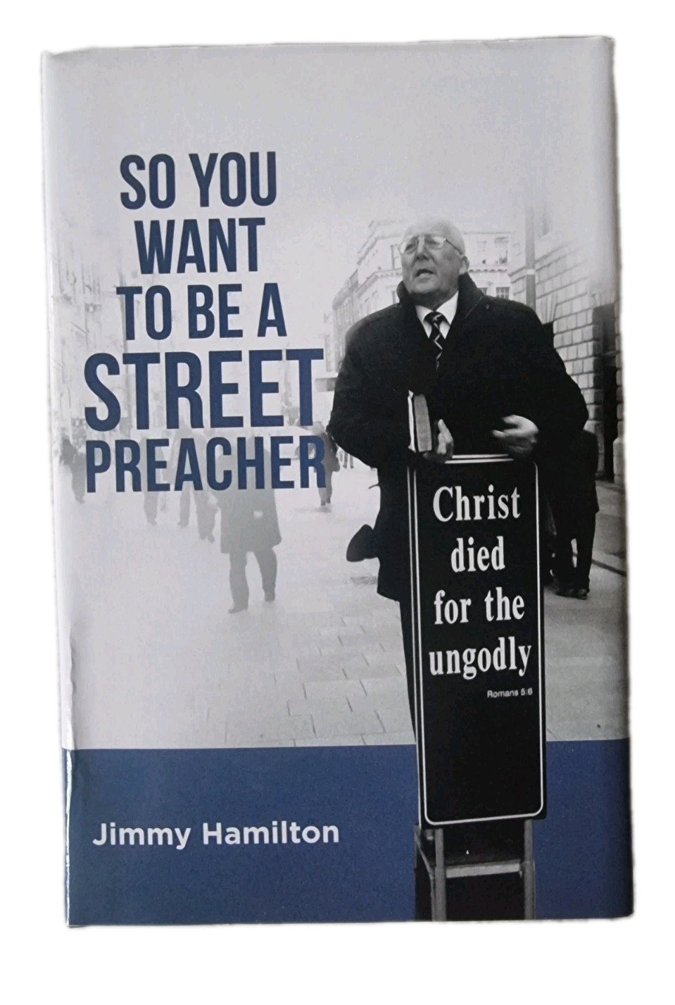 So You Want to be a Street Preacher | Jimmy Hamilton | Evangelism | Hardcover