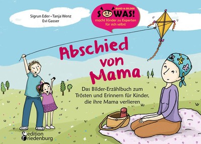 Abschied von Mama - Das Bilder-Erzählbuch zum Trösten und Erinnern für...