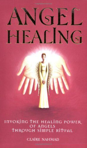 Angel Healing: Invoking the Healing Power of Angels Through Simple Ritual,Clare - Afbeelding 1 van 1