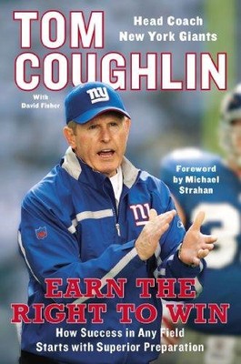 Earn the Right to Win: How Success in Any Field Starts With... - Coughlin, Tom