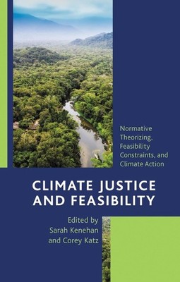 Climate Justice and Feasibility: Normative Theorizing, Feasibility Constraints,