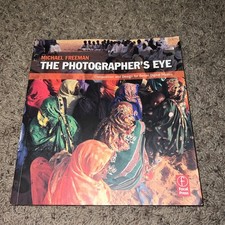 The Photographers Eye: Composition..., Michae...