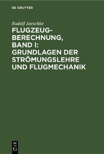 Rudolf Jaeschke Flugzeugberechnung, Band I: Grundlagen Der Strömungsl (Hardback)