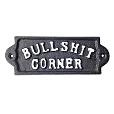 Cast Iron Bullshit Corner Sign Man Cave Wall Decor Plaque Embossed Black & White