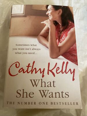 What She Wants by Cathy Kelly (Paperback, 2008)