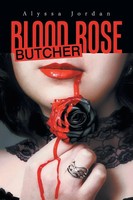 Alyssa Jordan | Blood Rose Butcher | Taschenbuch | Englisch (2018) | Xlibris Us
