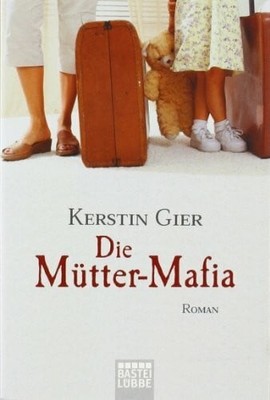 Die Mütter-Mafia Buch Bastei Lübbe
