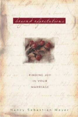 Beyond Expectations: Finding Joy in Your Marriage - Paperback - GOOD