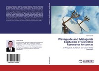 Waveguide And Metaguide Excitation Of Dielectric Resonator Antennas Islam Eshrah