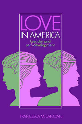 Love in America Gender and Self-Development Cancian Hardback 9780521342025