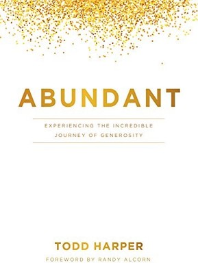 ABUNDANT: EXPERIENCING THE INCREDIBLE JOURNEY OF By Todd Harper - Hardcover NEW