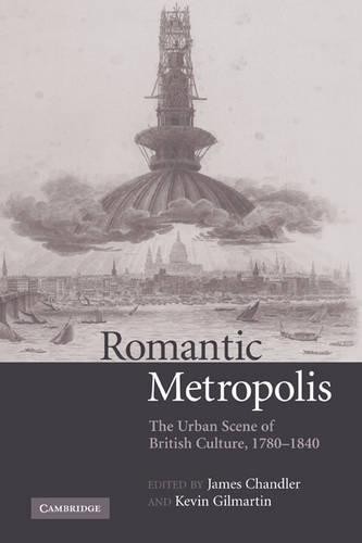 Romantic Metropolis by James Chandler, Kevin Gilmartin - 9780521839013