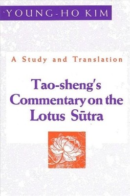 TAO-SHENG'S COMMENTARY ON THE LOTUS SUTRA: A STUDY AND By Young-ho Kim
