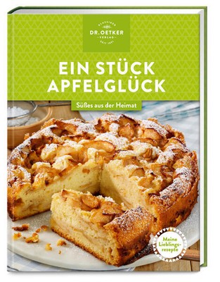 Meine Lieblingsrezepte: Ein Stück Apfelglück | Dr. Oetker Verlag, Oetker Verlag