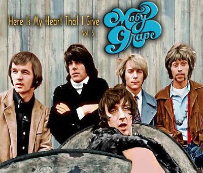 MOBY GRAPE - VOL. 5 ''HERE IS MY HEART THAT I GIVE'' 5 CD