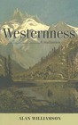 Westernness: A Meditation by Alan Williamson (Hardback, 2006)