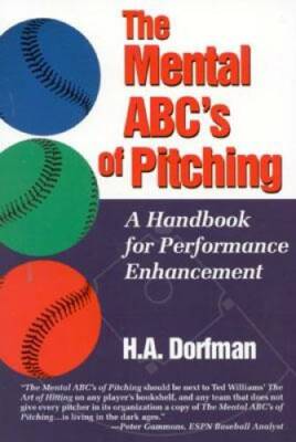 The Mental ABC's of Pitching: A Handbook for Performance Enhancement - GOOD