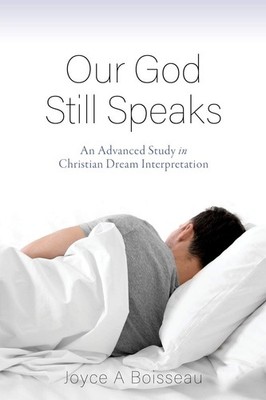 Our God Still Speaks: An Advanced Study in Christian Dream Inter