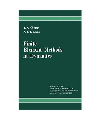 Finite Element Methods in Dynamics, A. Y. T. Leung, Y. K. Cheung