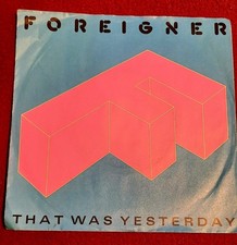 Single 7 Foreigner That was Yesterday 1984 B-...